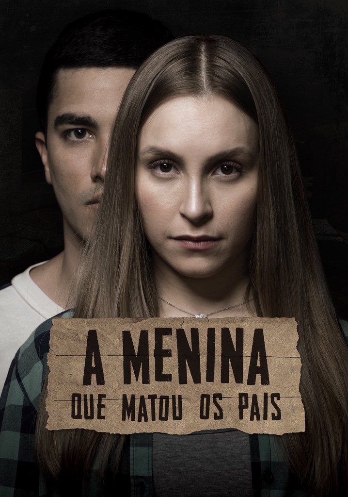 A Menina Que Matou Os Pais Filme Onde Assistir 5854